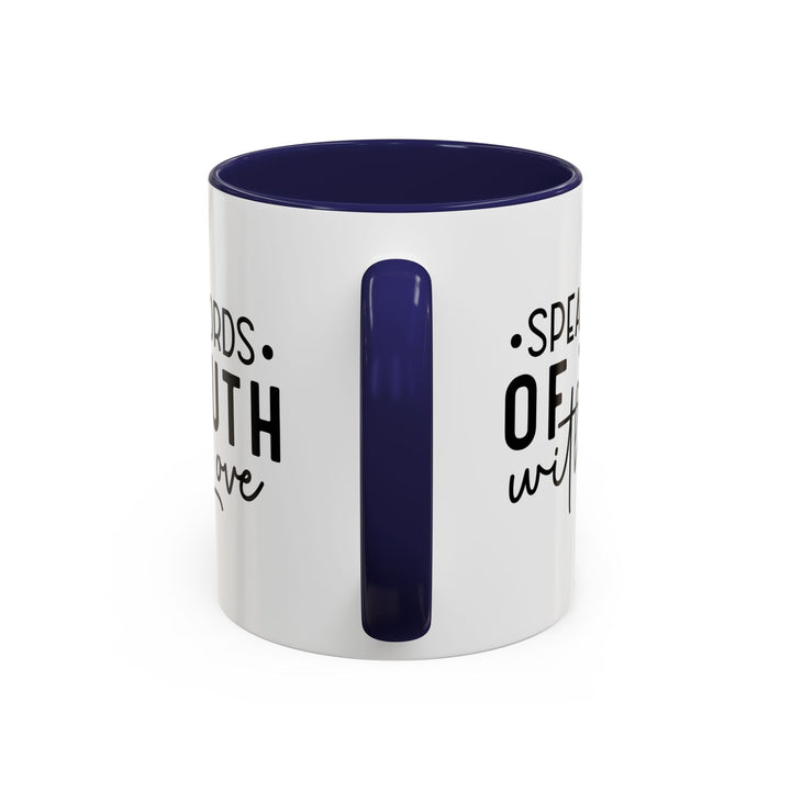 Speak Words Of Truth With Love Accent Coffee Mug (11, 15oz) - Faith Scripture Gift | Gifts Of Words