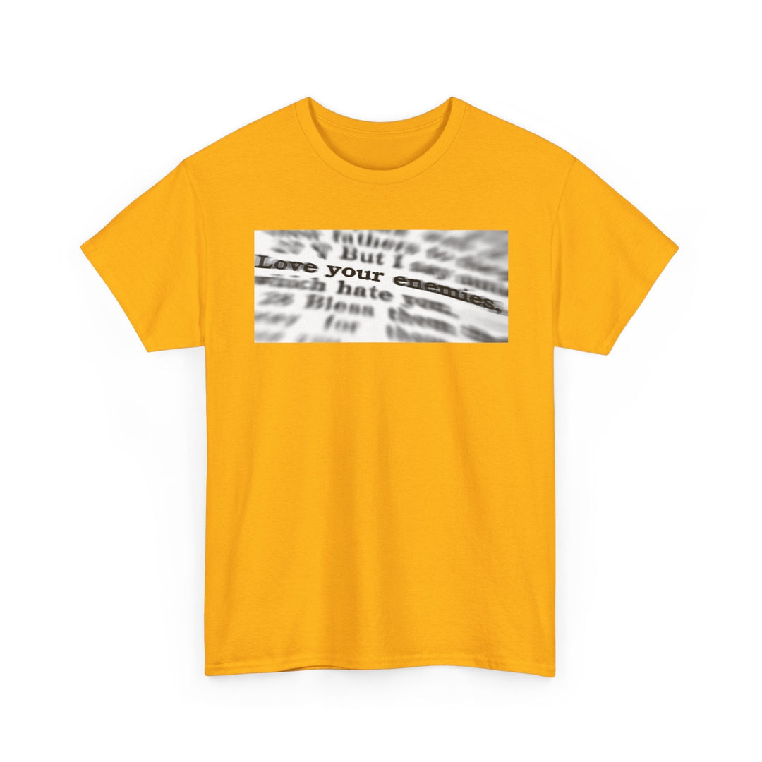 Love your enemies | Heavy Cotton Tee - Faith Scripture Gift | Gifts Of Words