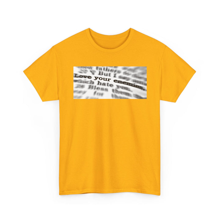 Love your enemies | Heavy Cotton Tee - Faith Scripture Gift | Gifts Of Words