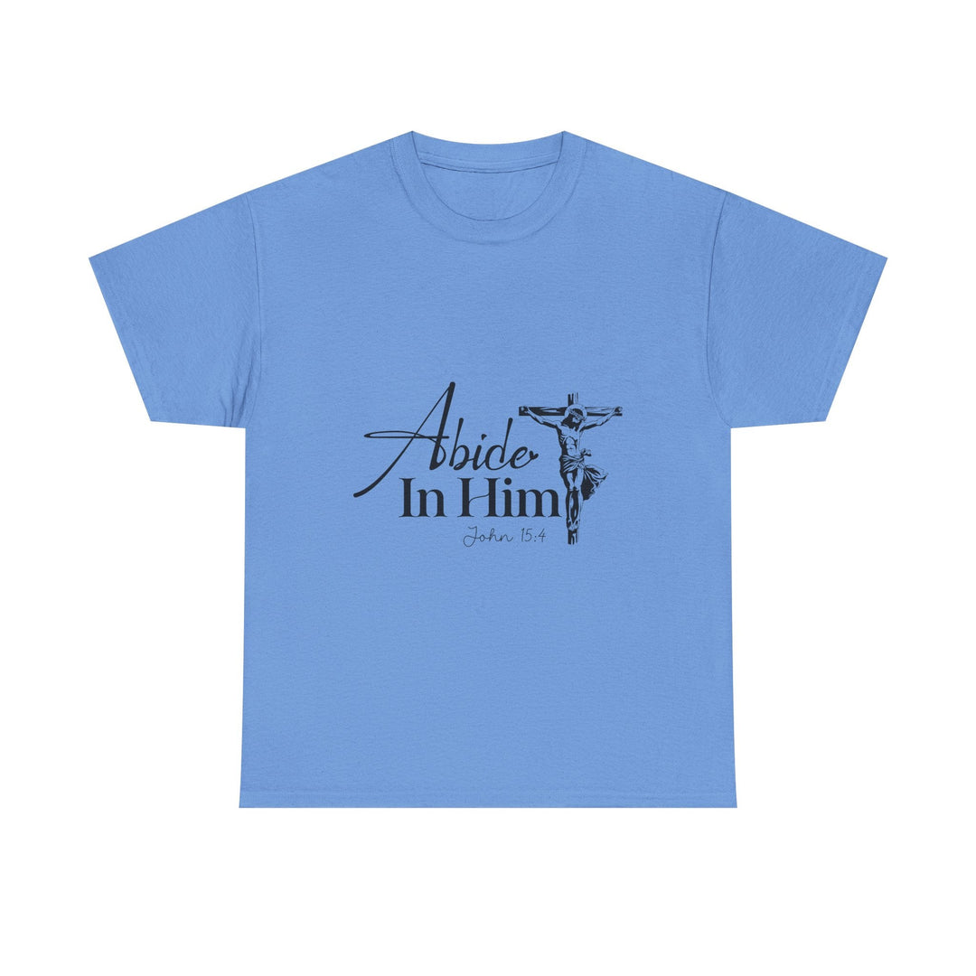 Abide in Him John 15 4-01 Unisex Heavy Cotton Tee - Faith Scripture Gift | Gifts Of Words