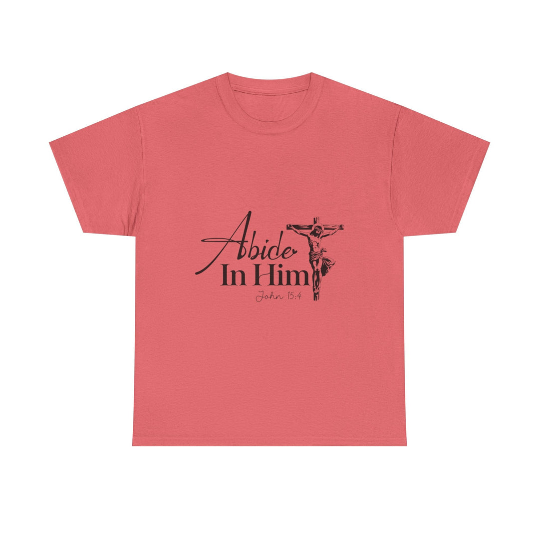 Abide in Him John 15 4-01 Unisex Heavy Cotton Tee - Faith Scripture Gift | Gifts Of Words