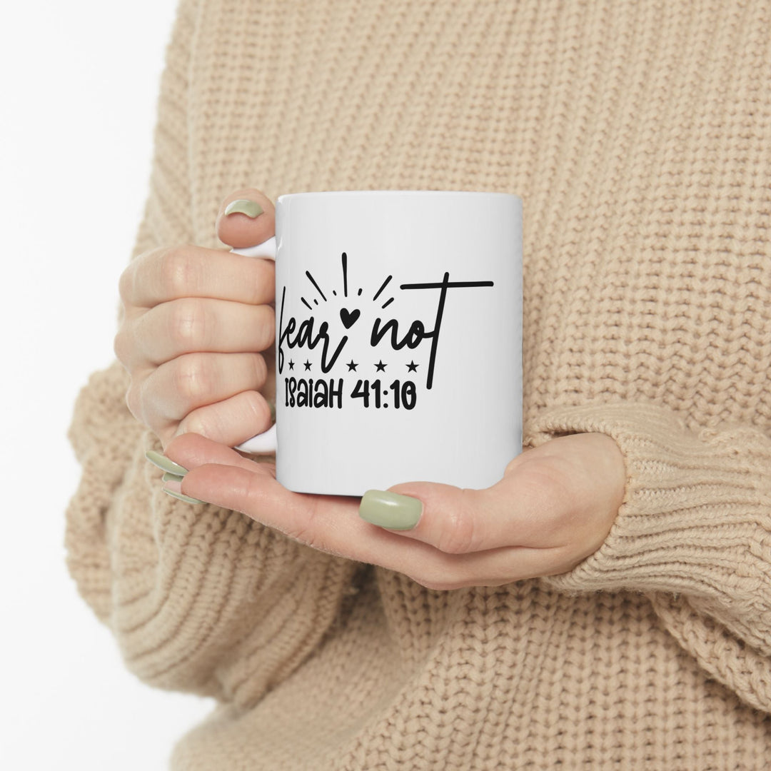 Fear Not Ceramic Mug, (11oz, 15oz) - Faith Scripture Gift | Gifts Of Words