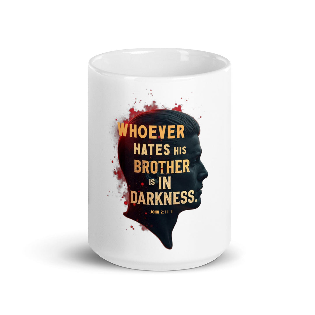 Whoever Hates His Brother Mug - Faith Scripture Gift | Gifts Of Words