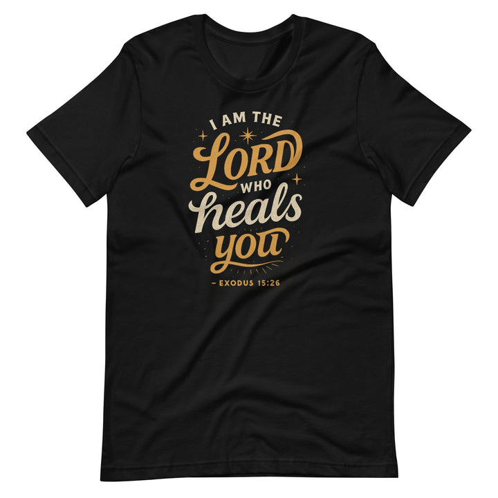 Lord who heals you t shirt - Faith Scripture Gift | Gifts Of Words