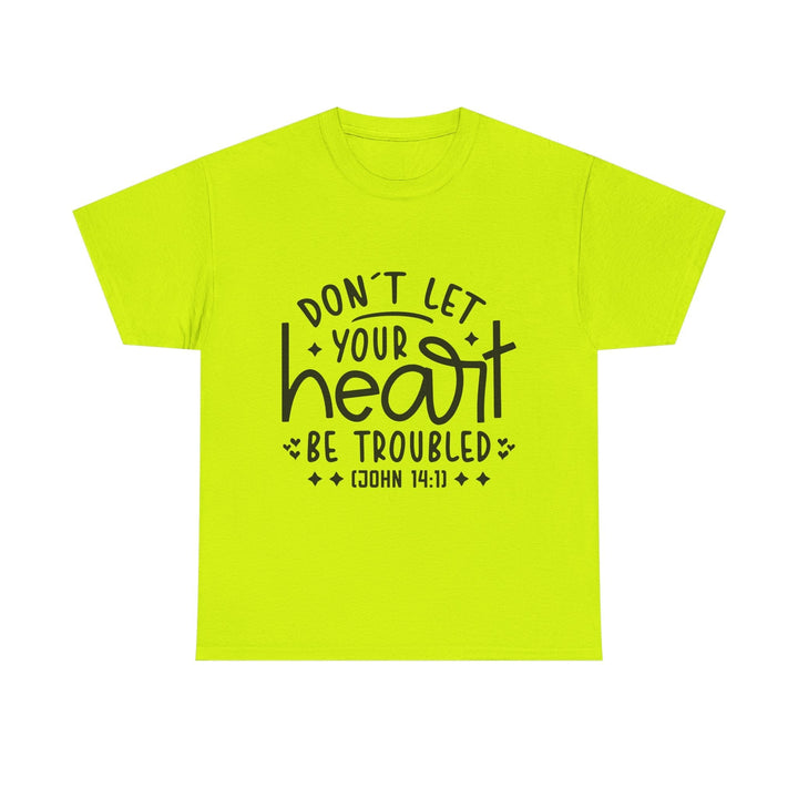 Do Not Let Your Heart Be Troubled Unisex Heavy Cotton Tee - Faith Scripture Gift | Gifts Of Words