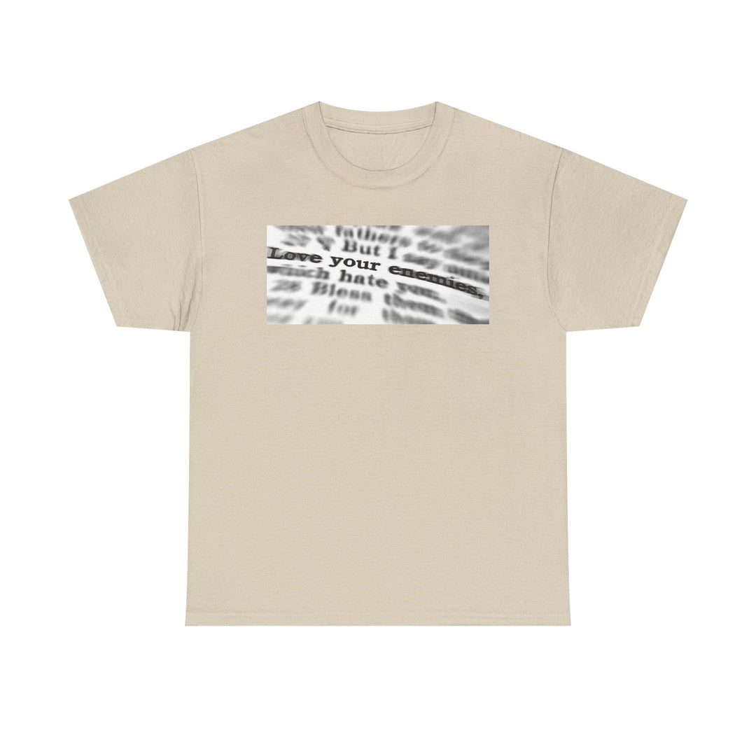 Love your enemies | Heavy Cotton Tee - Faith Scripture Gift | Gifts Of Words