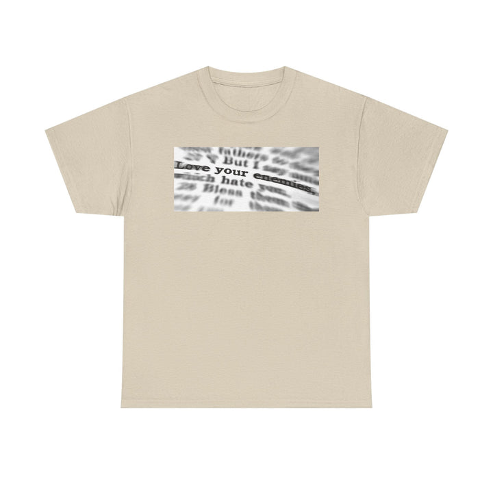 Love your enemies | Heavy Cotton Tee - Faith Scripture Gift | Gifts Of Words