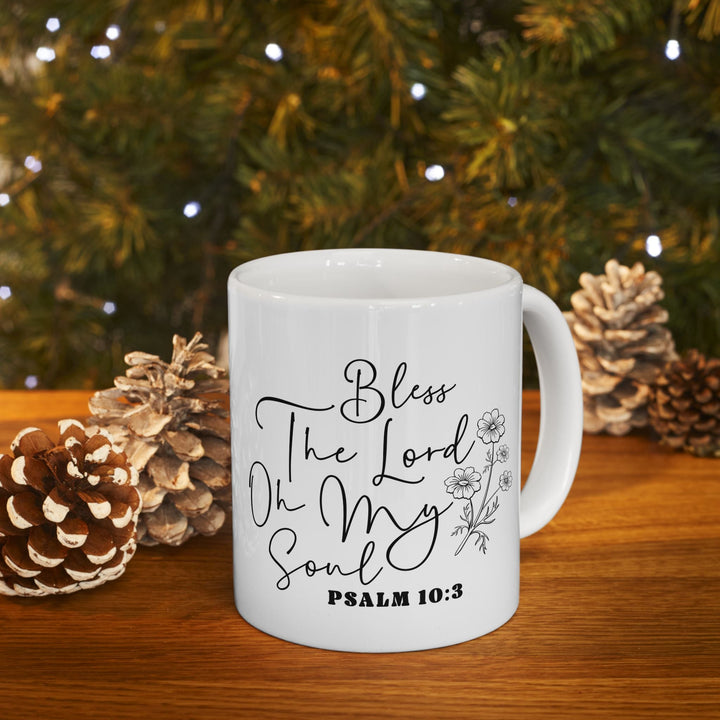 Bless the lord oh my soul psalm 10 3-01 Ceramic Mug, (11oz, 15oz) - Faith Scripture Gift | Gifts Of Words