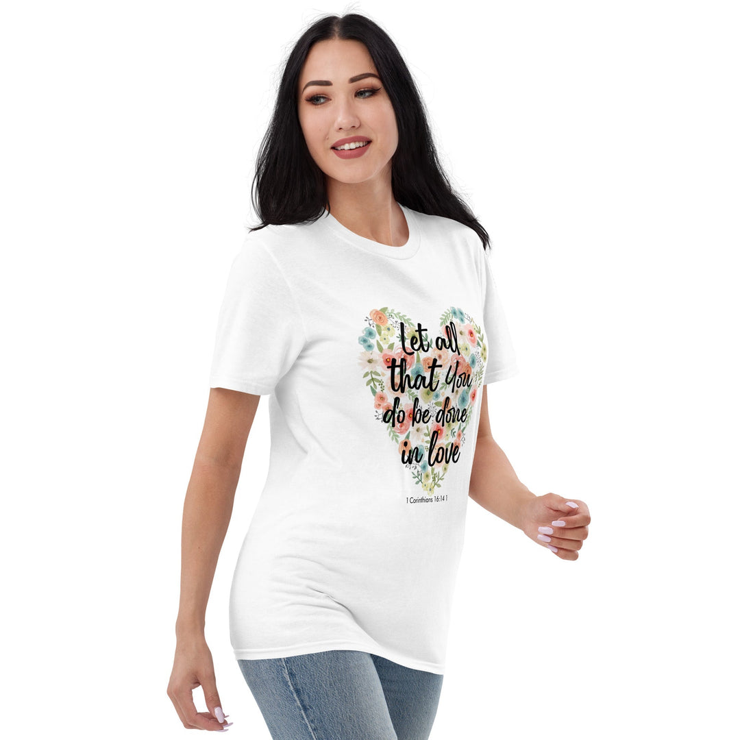 Let All That You T-Shirt - Faith Scripture Gift | Gifts Of Words
