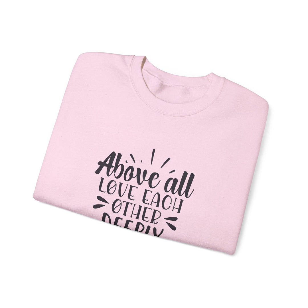 Above All Love Each Other Deeply Unisex Heavy Blend™ Crewneck Sweatshirt - Faith Scripture Gift | Gifts Of Words