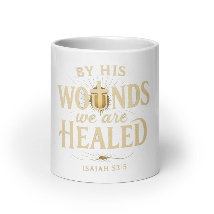 By His Wound Mug - Faith Scripture Gift | Gifts Of Words