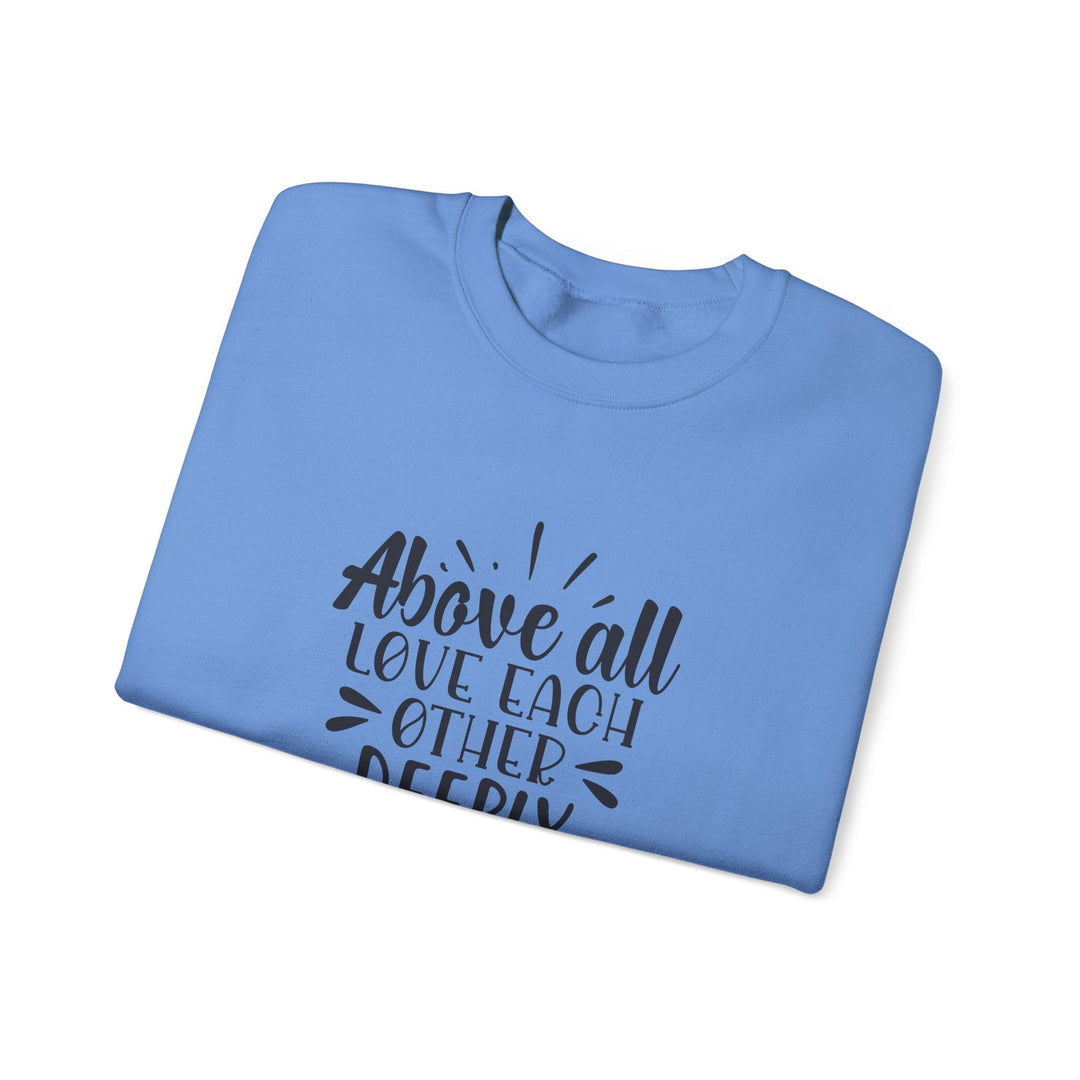 Above All Love Each Other Deeply Unisex Heavy Blend™ Crewneck Sweatshirt - Faith Scripture Gift | Gifts Of Words
