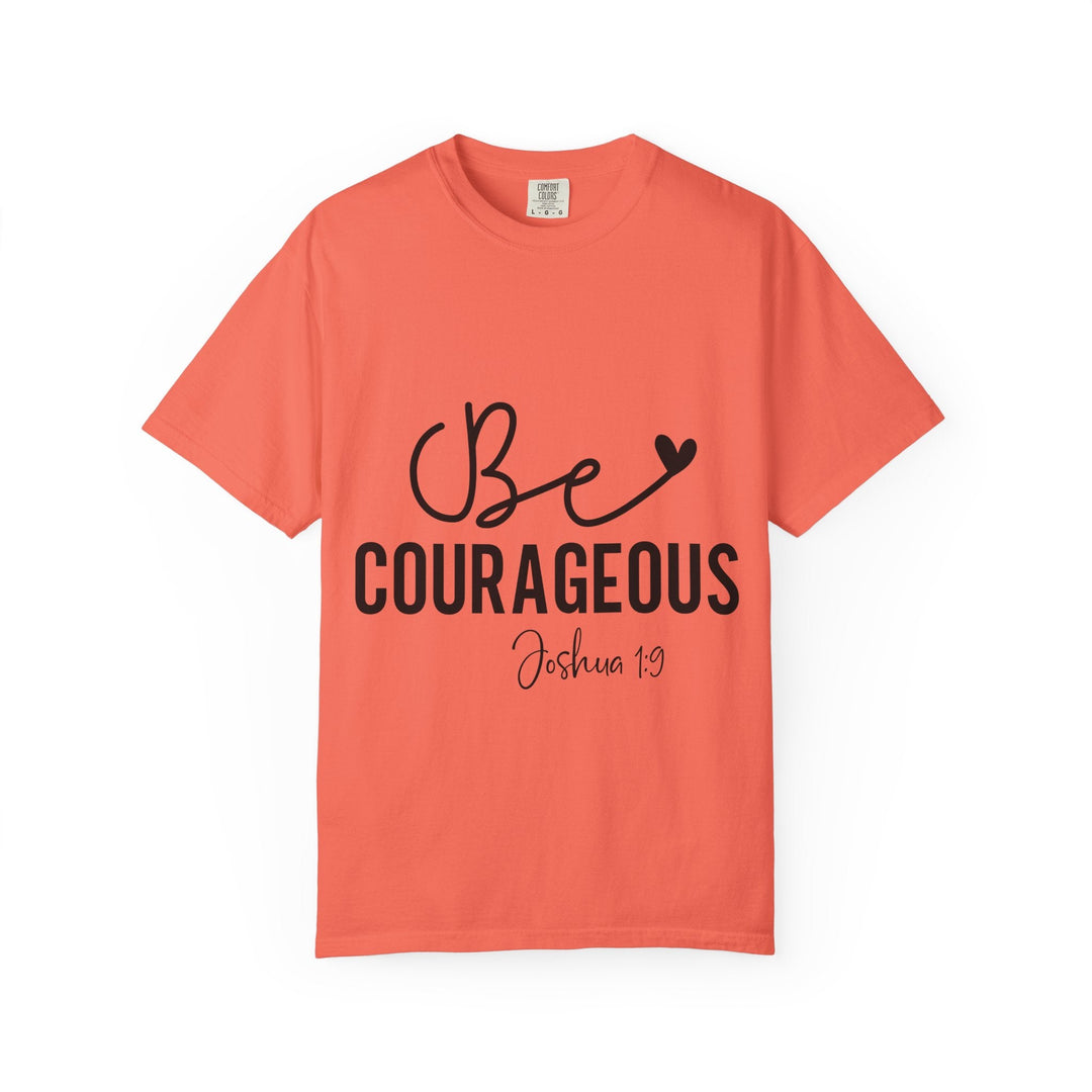 Be Courageous Joshua 1 9-01 Unisex Garment-Dyed T-shirt - Faith Scripture Gift | Gifts Of Words