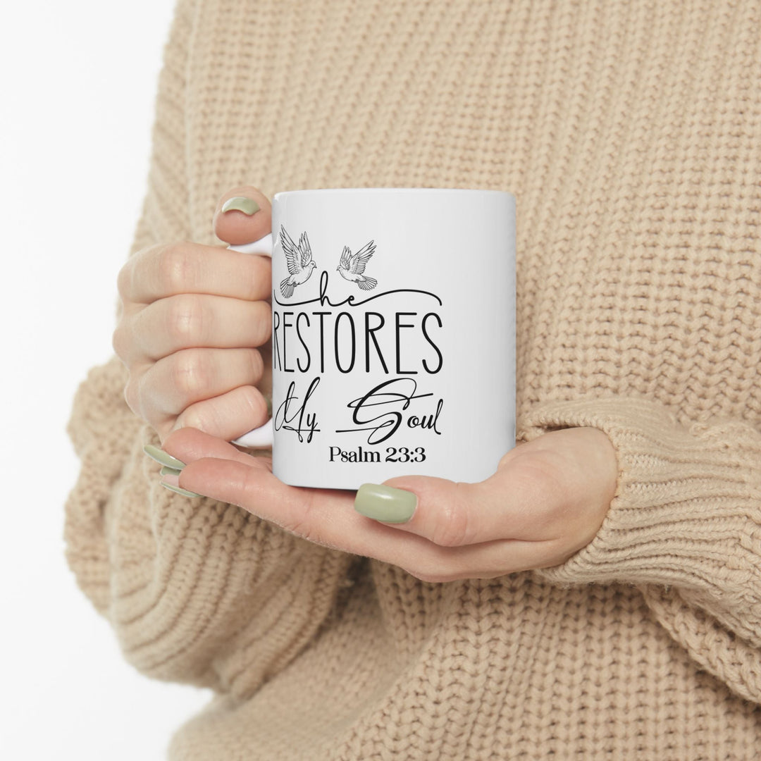 He Restores My Soul Psalm 23 3-01 Ceramic Mug, (11oz, 15oz) - Faith Scripture Gift | Gifts Of Words