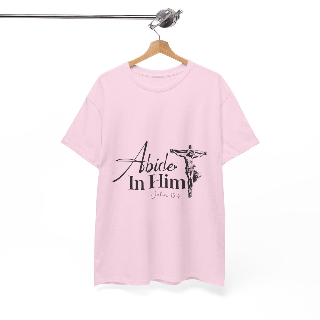 Abide in Him John 15 4-01 Unisex Heavy Cotton Tee - Faith Scripture Gift | Gifts Of Words