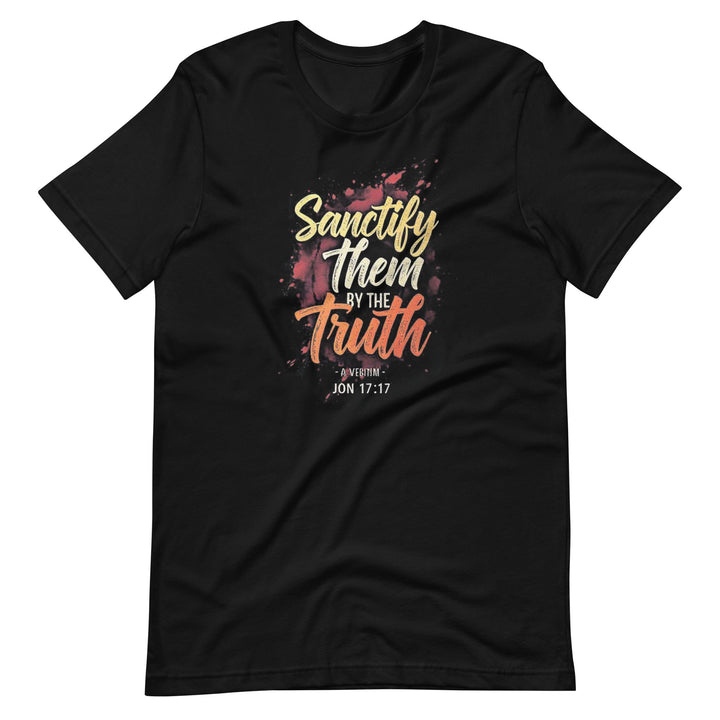 Sanctify Them By The Truth T-Shirt - Faith Scripture Gift | Gifts Of Words