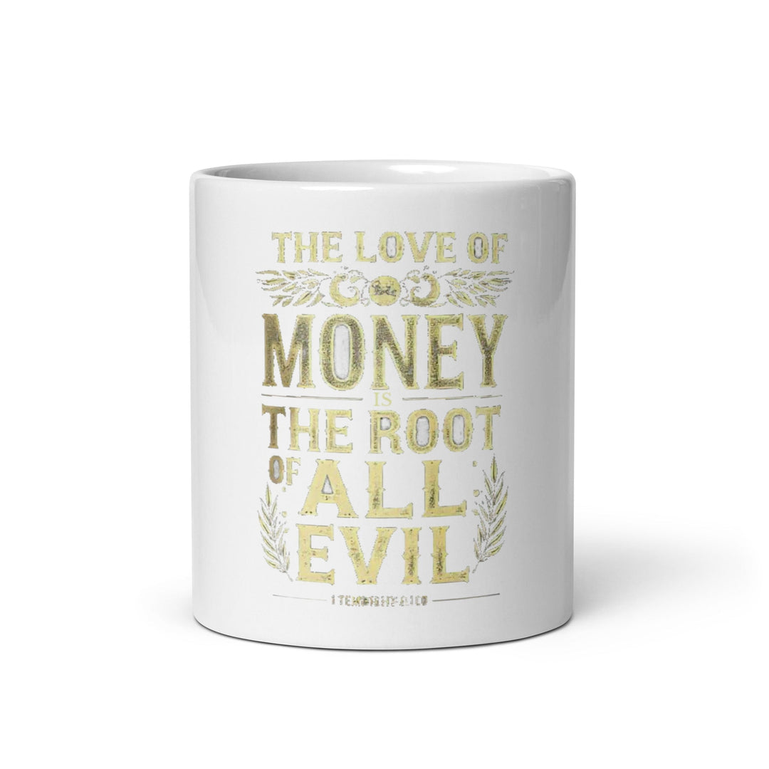 The Love Of Money Mug - Faith Scripture Gift | Gifts Of Words