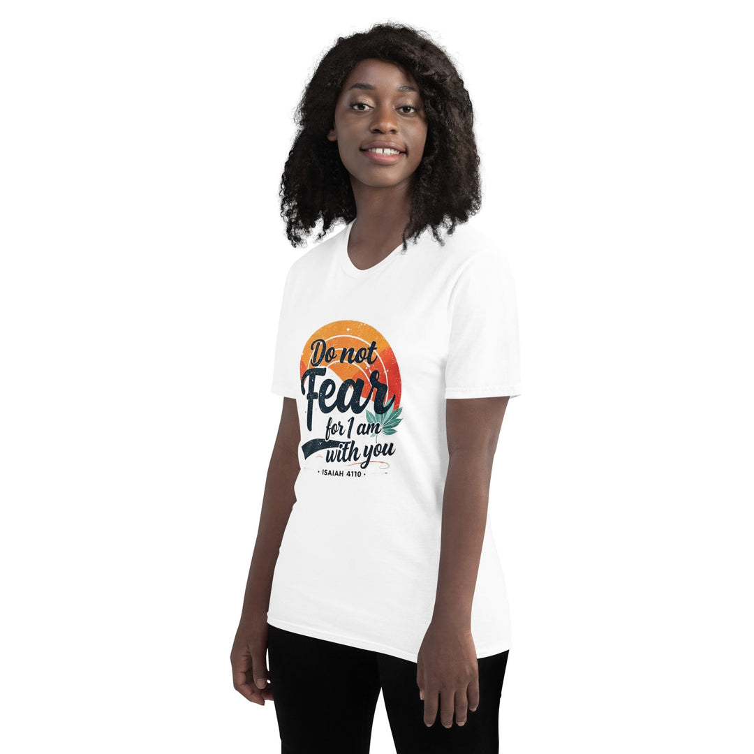 Do Not Fear T-Shirt - Faith Scripture Gift | Gifts Of Words