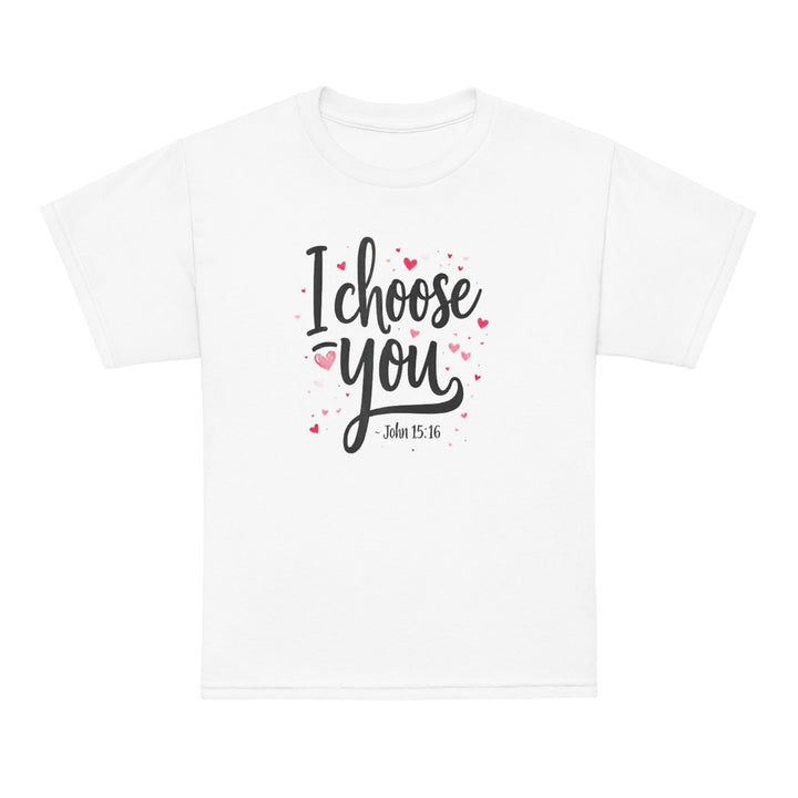I Chose You Youth t-shirt - Faith Scripture Gift | Gifts Of Words