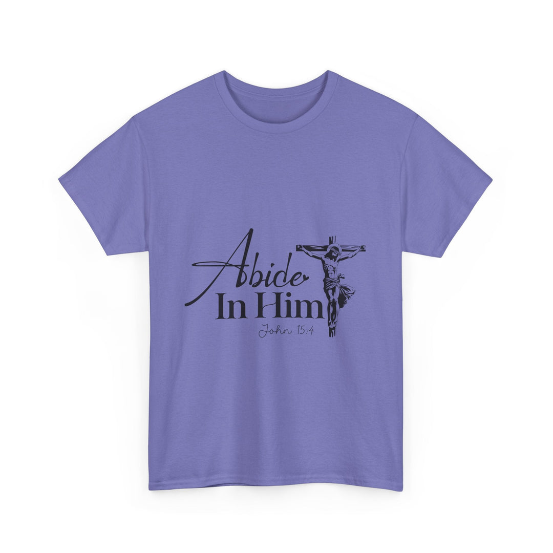 Abide in Him John 15 4-01 Unisex Heavy Cotton Tee - Faith Scripture Gift | Gifts Of Words