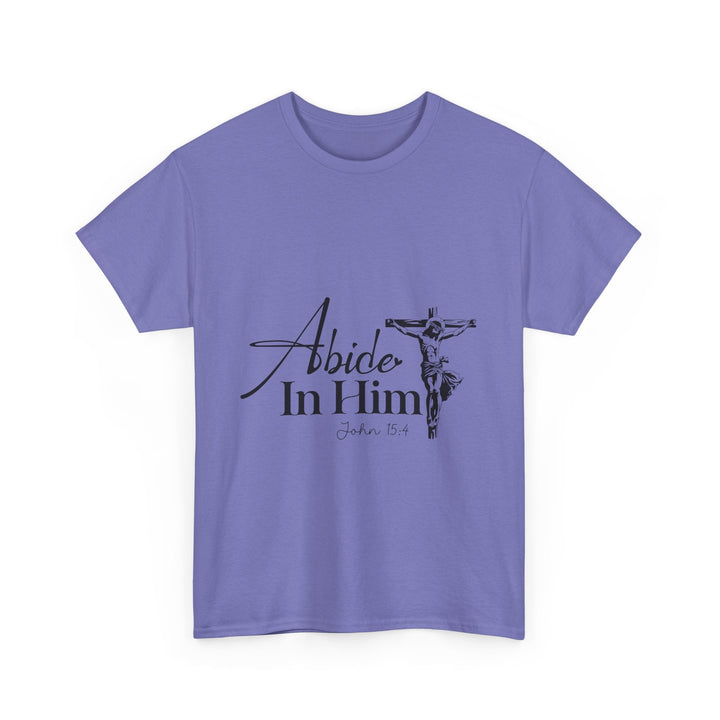 Abide in Him John 15 4-01 Unisex Heavy Cotton Tee - Faith Scripture Gift | Gifts Of Words