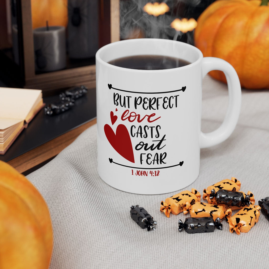 But Perfect Love Casts Out Fear Ceramic Mug, (11oz, 15oz) - Faith Scripture Gift | Gifts Of Words