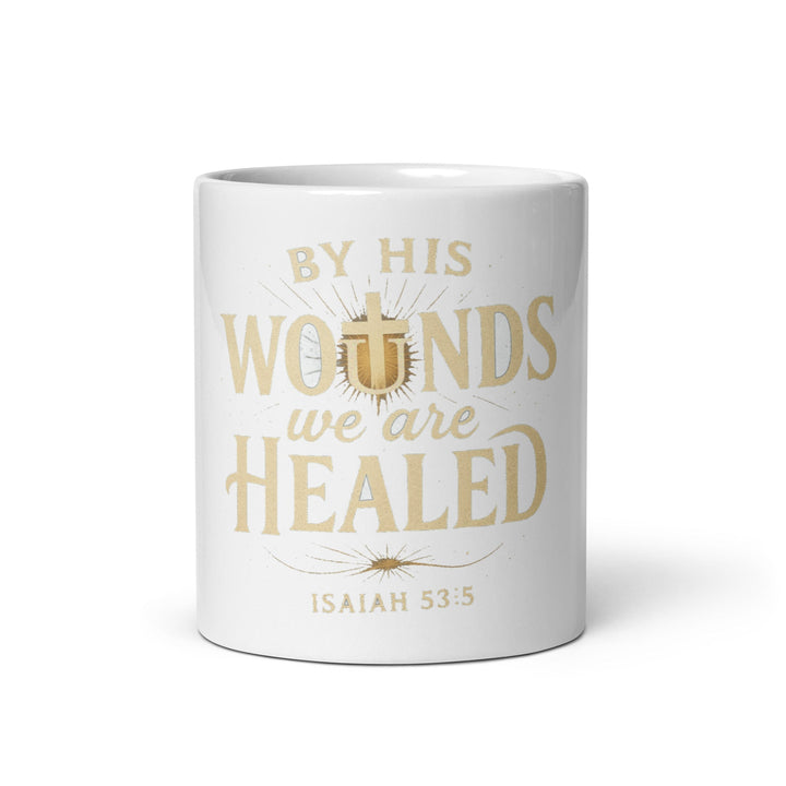 By His Wound Mug - Faith Scripture Gift | Gifts Of Words