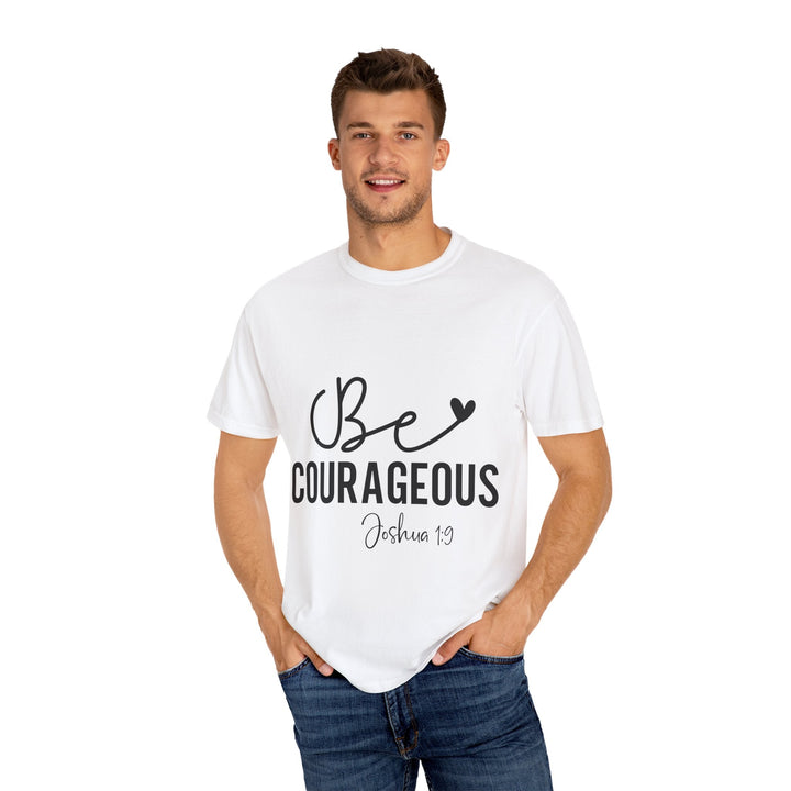 Be Courageous Joshua 1 9-01 Unisex Garment-Dyed T-shirt - Faith Scripture Gift | Gifts Of Words