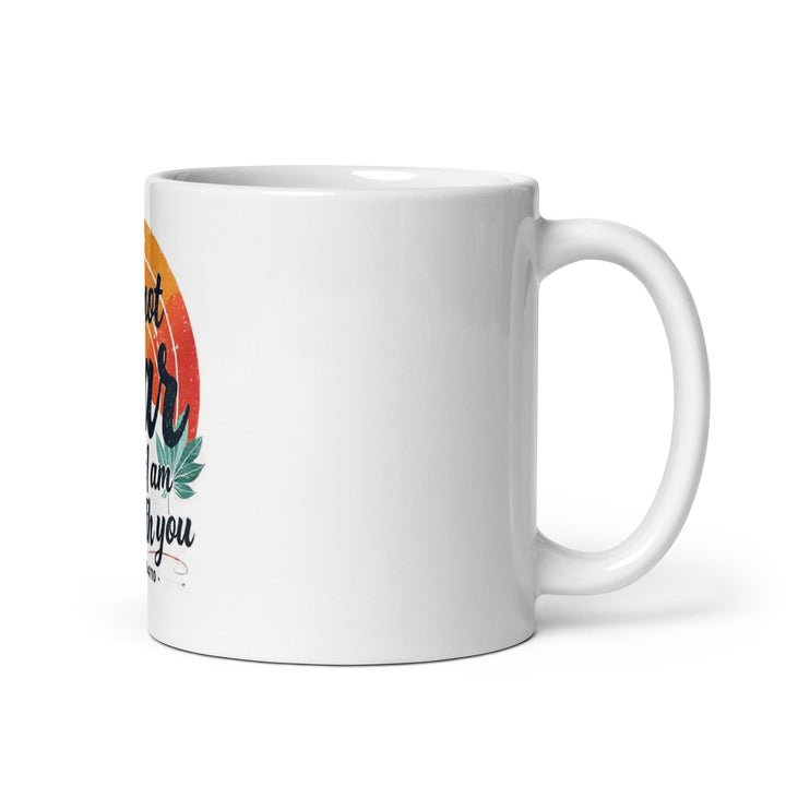 Do Not Fear Mug - Faith Scripture Gift | Gifts Of Words
