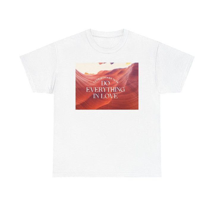 Do everything in love | Heavy Cotton Tee - Faith Scripture Gift | Gifts Of Words