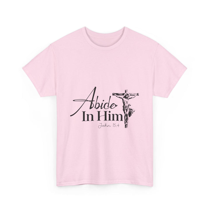 Abide in Him John 15 4-01 Unisex Heavy Cotton Tee - Faith Scripture Gift | Gifts Of Words