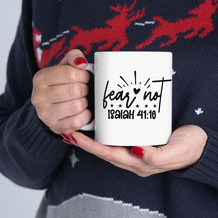 Fear Not Ceramic Mug, (11oz, 15oz) - Faith Scripture Gift | Gifts Of Words