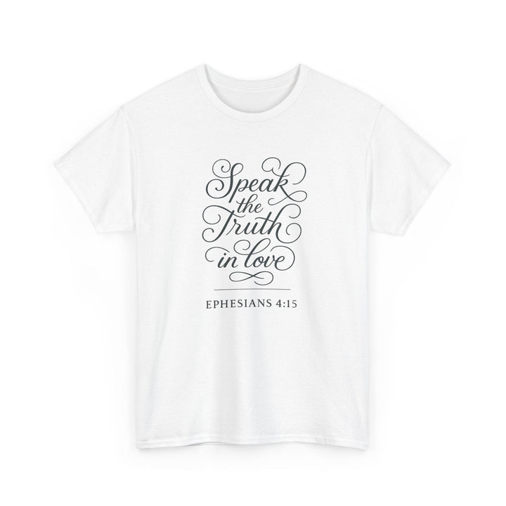 Speak the truth | Heavy Cotton Tee - Faith Scripture Gift | Gifts Of Words