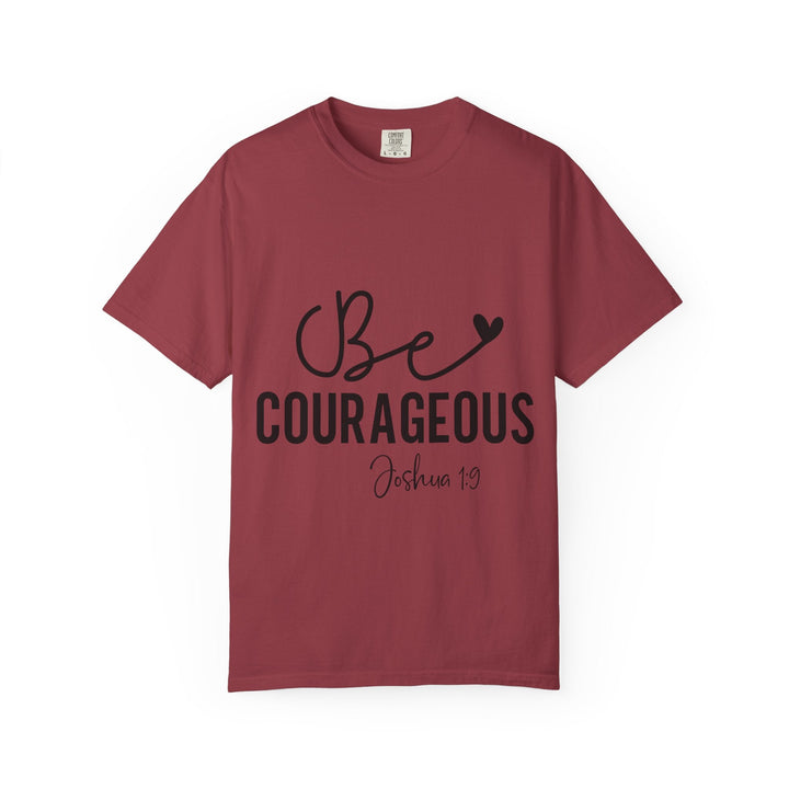 Be Courageous Joshua 1 9-01 Unisex Garment-Dyed T-shirt - Faith Scripture Gift | Gifts Of Words