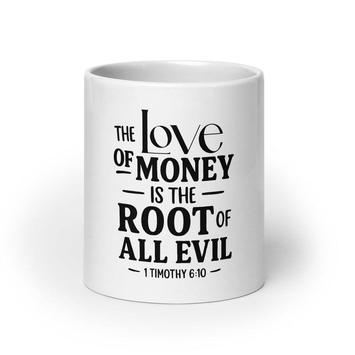 The love of money is the root Mug - Faith Scripture Gift | Gifts Of Words