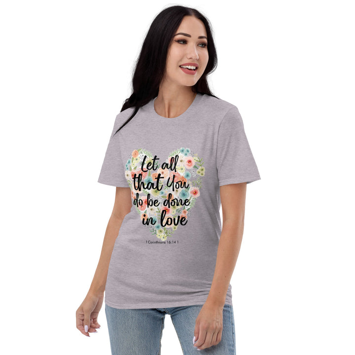 Let All That You T-Shirt - Faith Scripture Gift | Gifts Of Words