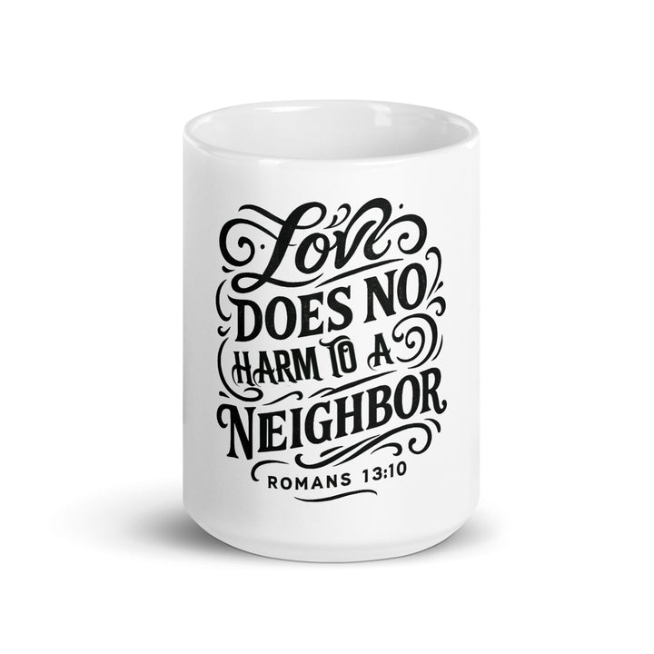 Love does no harm to a neighbor Mug - Faith Scripture Gift | Gifts Of Words