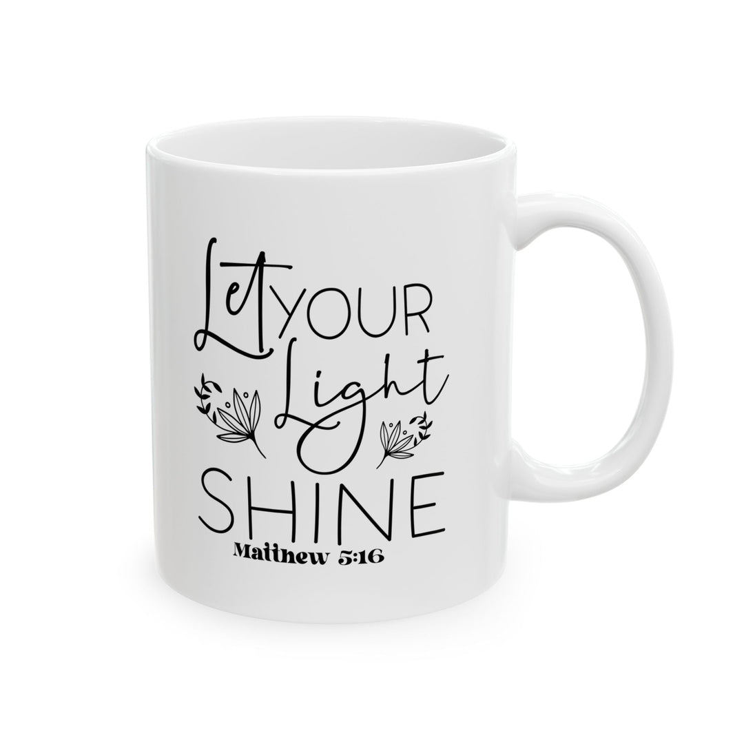 Let your light shine matthew 5 16-01 Ceramic Mug, (11oz, 15oz) - Faith Scripture Gift | Gifts Of Words