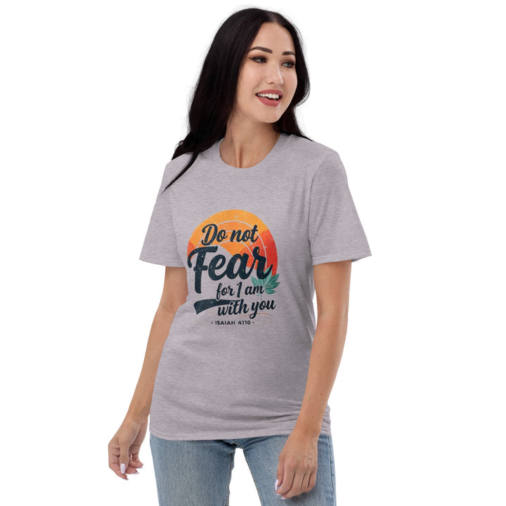 Do Not Fear T-Shirt - Faith Scripture Gift | Gifts Of Words
