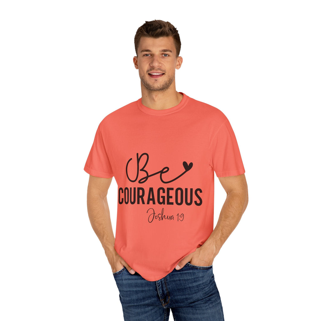 Be Courageous Joshua 1 9-01 Unisex Garment-Dyed T-shirt - Faith Scripture Gift | Gifts Of Words