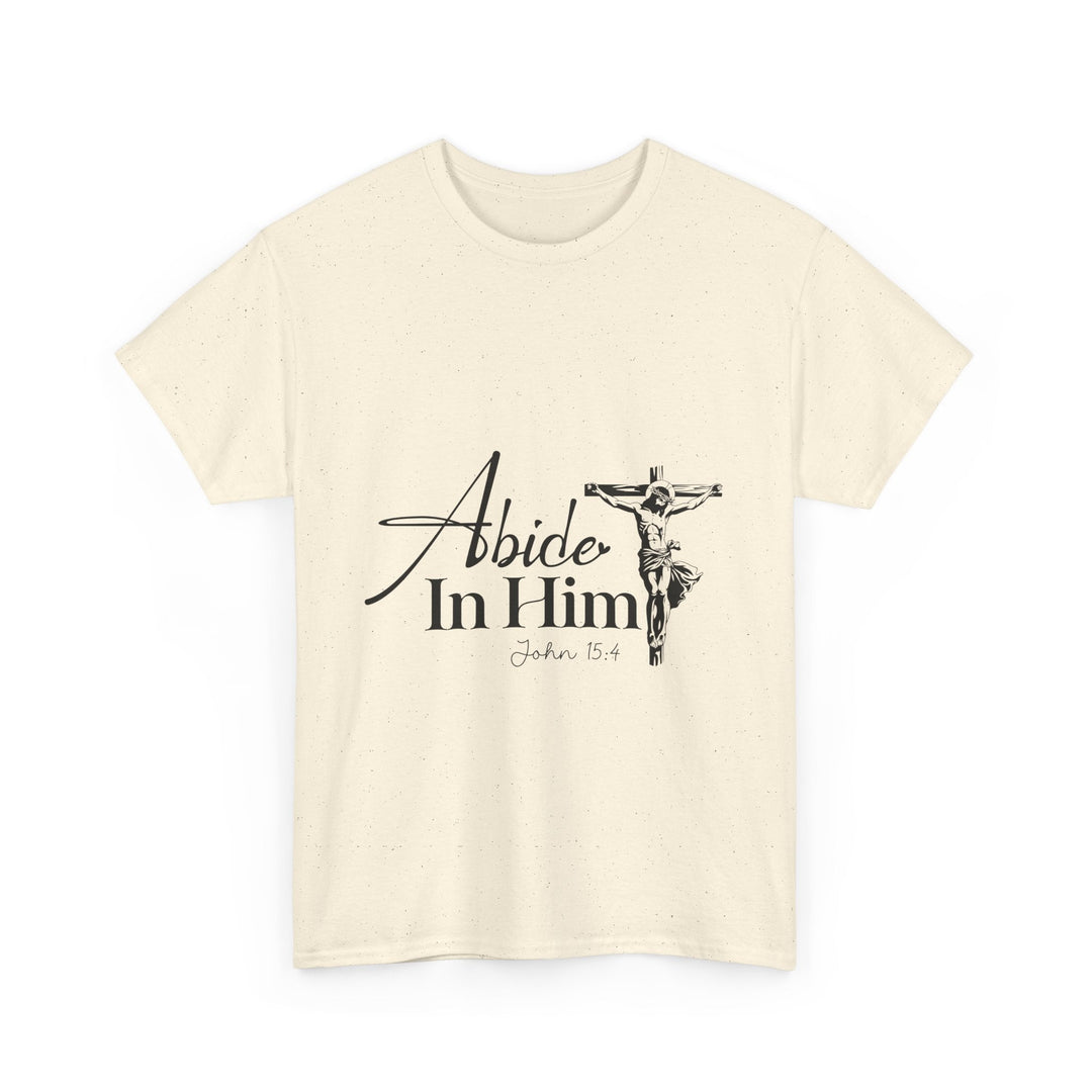 Abide in Him John 15 4-01 Unisex Heavy Cotton Tee - Faith Scripture Gift | Gifts Of Words