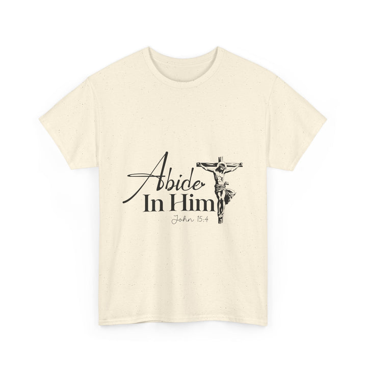 Abide in Him John 15 4-01 Unisex Heavy Cotton Tee - Faith Scripture Gift | Gifts Of Words