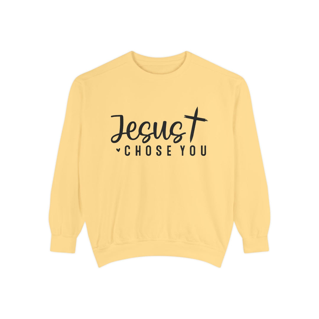 Jesus Chose You Unisex Garment-Dyed Sweatshirt - Faith Scripture Gift | Gifts Of Words