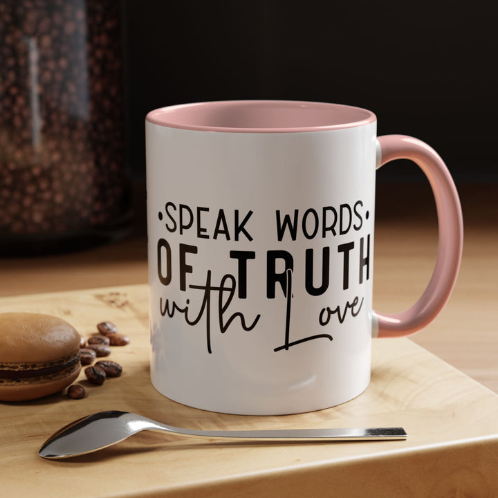 Speak Words Of Truth With Love Accent Coffee Mug (11, 15oz) - Faith Scripture Gift | Gifts Of Words