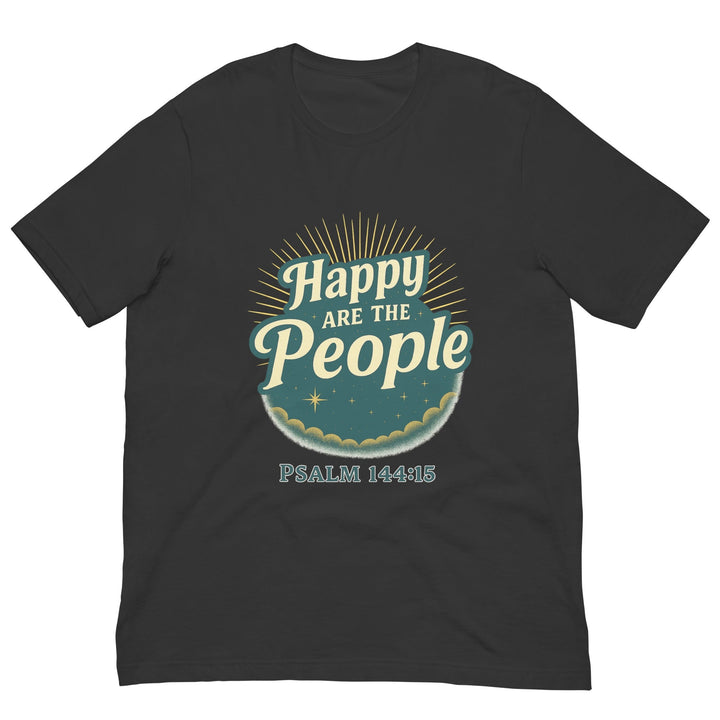 Happy are the people T-shirt - Faith Scripture Gift | Gifts Of Words