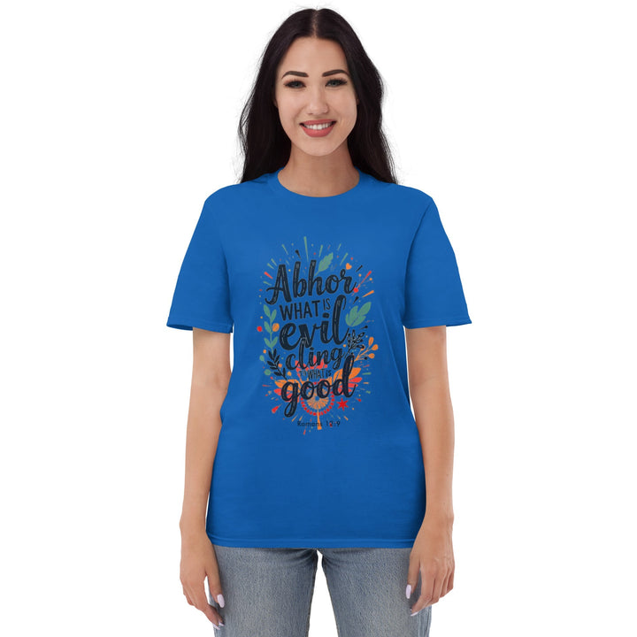 Abhor What Is Evil T-Shirt - Faith Scripture Gift | Gifts Of Words