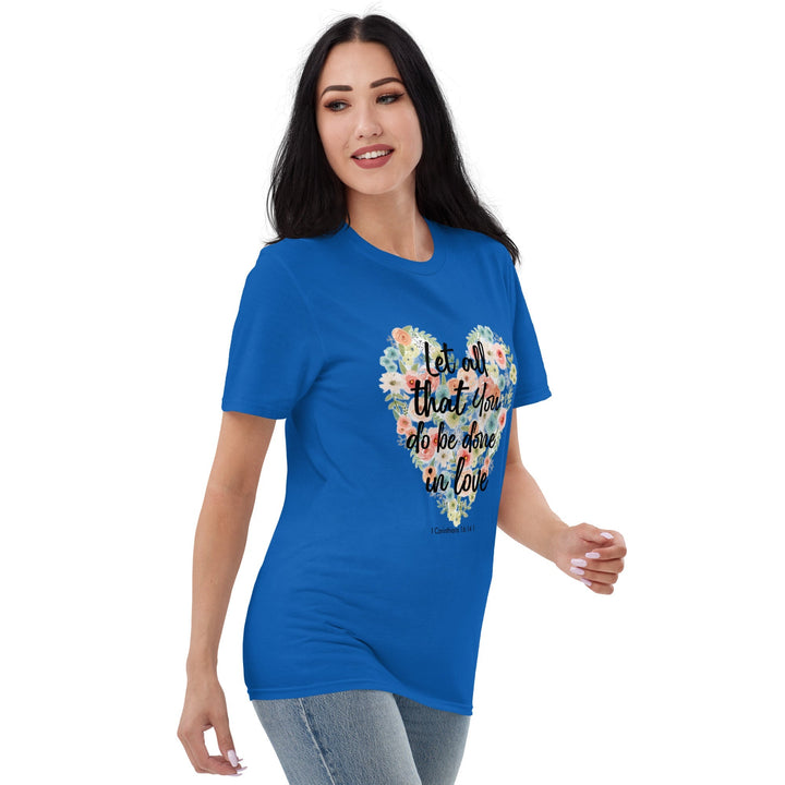 Let All That You T-Shirt - Faith Scripture Gift | Gifts Of Words