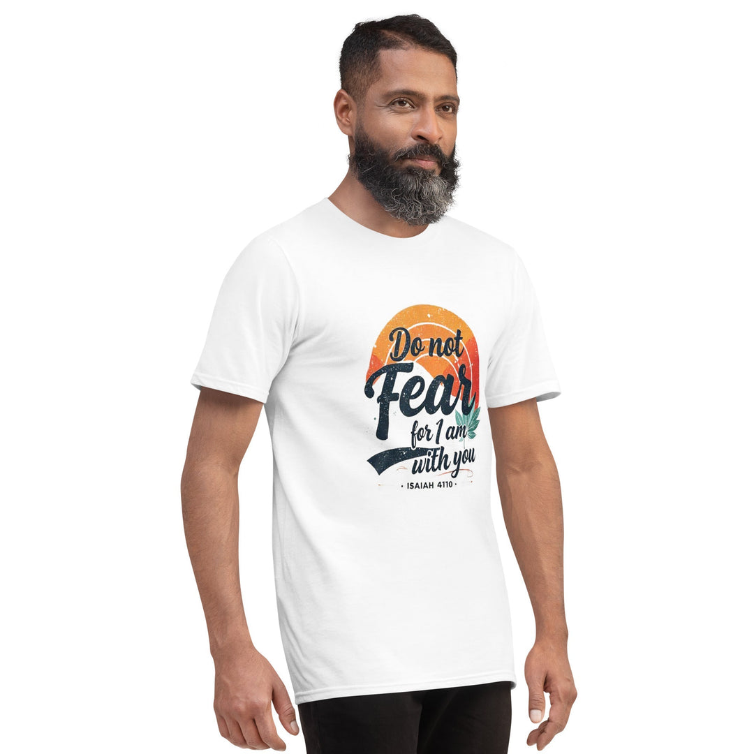 Do Not Fear T-Shirt - Faith Scripture Gift | Gifts Of Words