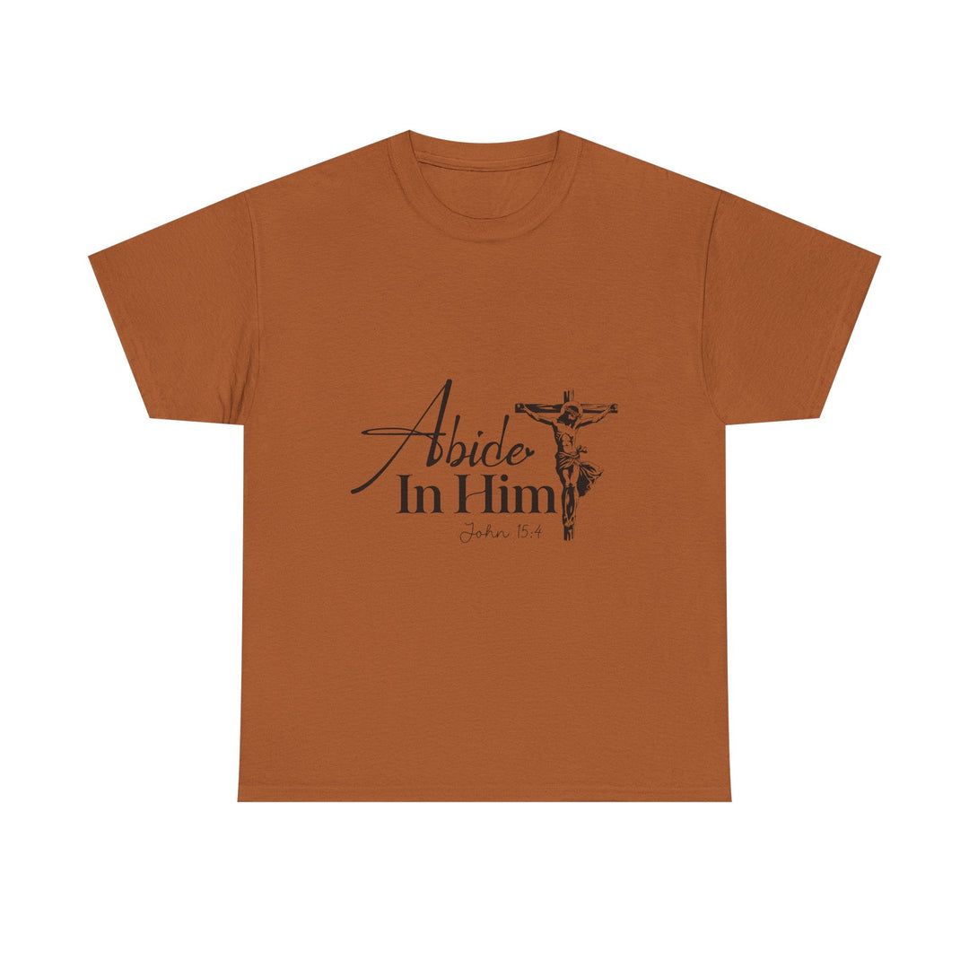 Abide in Him John 15 4-01 Unisex Heavy Cotton Tee - Faith Scripture Gift | Gifts Of Words