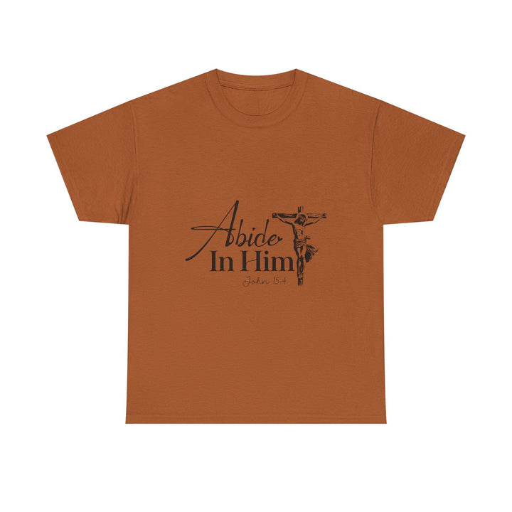 Abide in Him John 15 4-01 Unisex Heavy Cotton Tee - Faith Scripture Gift | Gifts Of Words